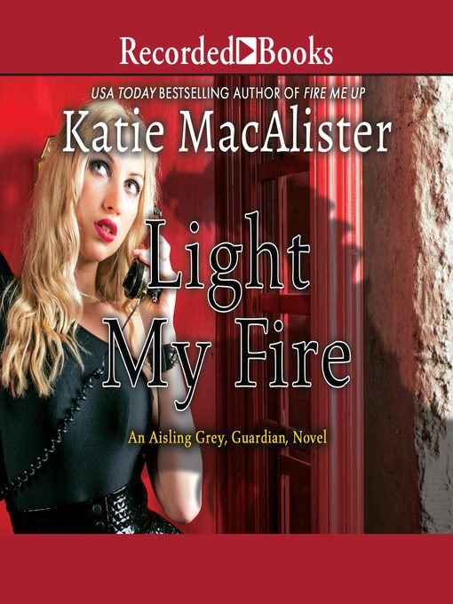 Title details for Light My Fire by Katie MacAlister - Available